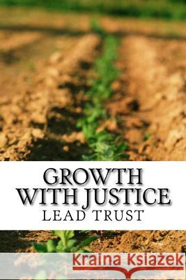 Growth with Justice: A Compendium of Papers Presented for National Seminar on Growth with Justice Masood Rezvi 9781519227072 Createspace Independent Publishing Platform