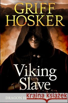 Viking Slave MR Griff Hosker 9781519229410 Createspace Independent Publishing Platform