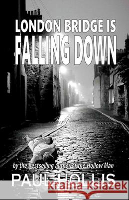 London Bridge is Falling Down Hollis, Paul 9781519232236 Createspace Independent Publishing Platform