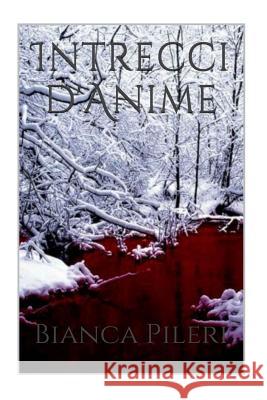 Intrecci d'Anime Bianca Pileri 9781519232359 Createspace Independent Publishing Platform