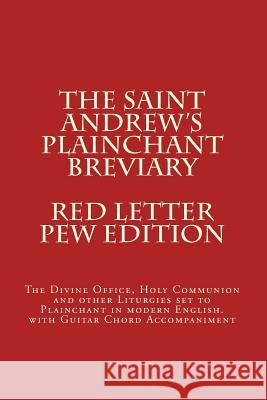 The Saint Andrew's Plainchant Breviary Dr John E. Haines 9781519238153