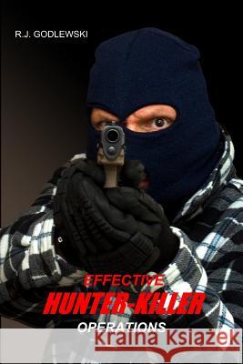 Effective Hunter-Killer Operations R. J. Godlewski 9781519239907