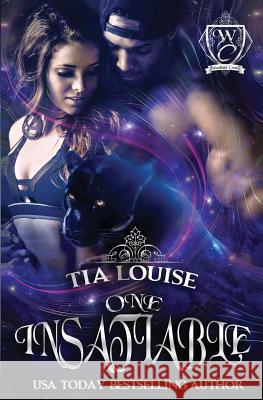 One Insatiable Tia Louise 9781519241443 Createspace