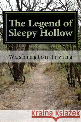 The Legend of Sleepy Hollow Washington Irving 9781519247803 Createspace Independent Publishing Platform