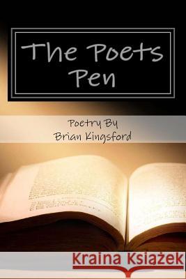 The Poets Pen Brian Kingsford 9781519248800 Createspace Independent Publishing Platform