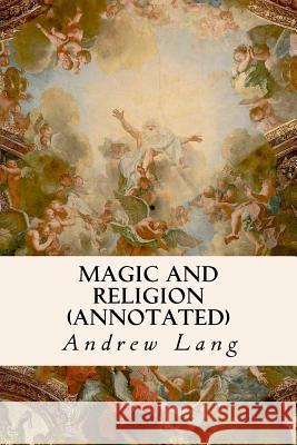 Magic and Religion (annotated) Lang, Andrew 9781519249241 Createspace Independent Publishing Platform