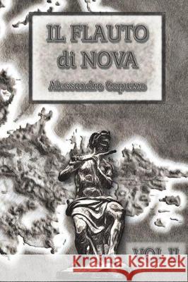 Il Flauto di Nova Vol II Alessandro Capuzzo 9781519250339 Createspace Independent Publishing Platform