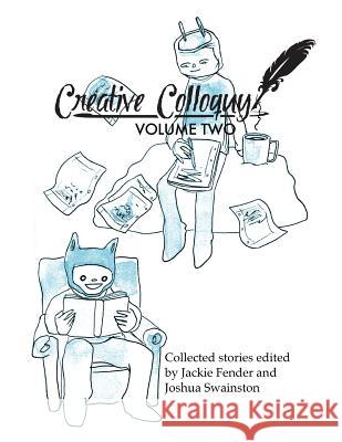 Creative Colloquy Volume Two Creative Colloquy 9781519253491