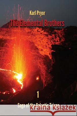 The Elemental Brothers Karl Pryor 9781519254214 Createspace Independent Publishing Platform