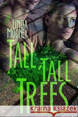 Tall, Tall Trees Linda Mooney 9781519255358