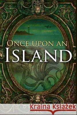 Once Upon an Island DM Potter 9781519257697