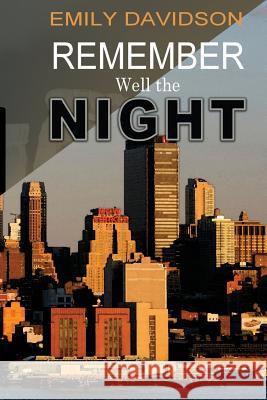 Remember Well the Night Emily Davidson 9781519261847 Createspace Independent Publishing Platform