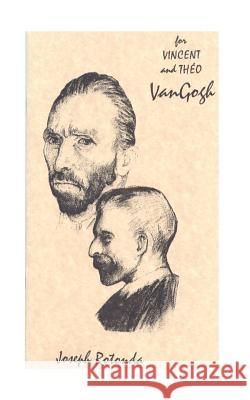 Vincent and Theo Van Gogh Joe Rotonda 9781519262288 Createspace Independent Publishing Platform