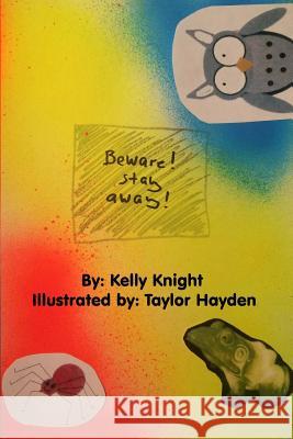 Beware! Stay Away! Kelly Knight Taylor Hayden 9781519262868 Createspace