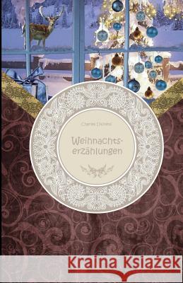 Weihnachtserzählungen Dickens, Charles 9781519267092 Createspace