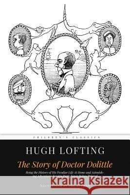 The Story of Doctor Dolittle: Illustrated Hugh Lofting 9781519268617