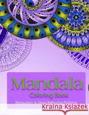Mandala Coloring Book: Coloring Books for Adults: Stress Relieving Patterns V. Art Mandala Colorin 9781519269706 Createspace