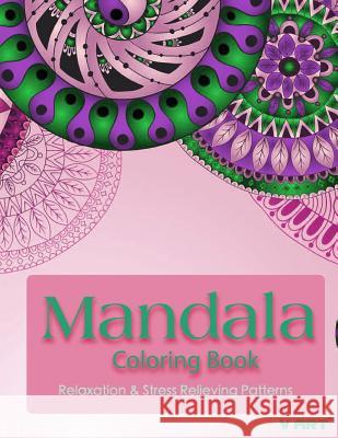 Mandala Coloring Book: Coloring Books for Adults: Stress Relieving Patterns V. Art Mandala Colorin 9781519270078 Createspace