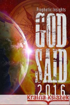 God Said 2016: Words from the Prophetic Round Table Andries Jacobus Va Paul Bevan Andre Coetzee 9781519270290