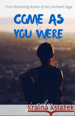 Come As You Were Coles, Jay 9781519273369 Createspace Independent Publishing Platform