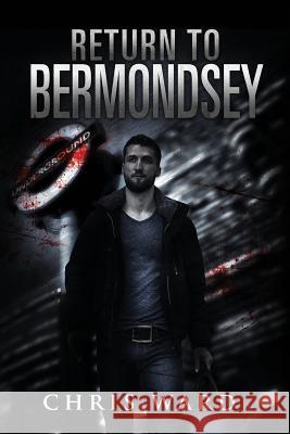 Return To Bermondsey Ward, Chris 9781519273611