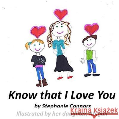 Know that I Love You Connors, Stephanie 9781519275110