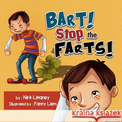 Bart! Stop the Farts! Nirit Littaney 9781519275691 Createspace Independent Publishing Platform