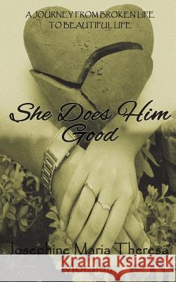 She Does Him Good Josephine Morales James Morales 9781519275837