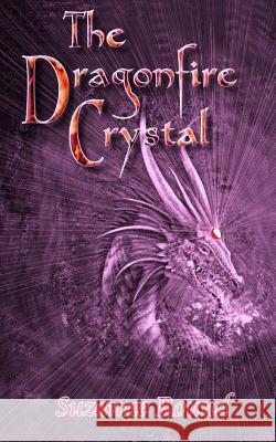 The Dragonfire Crystal Suzanne Round 9781519276759 Createspace Independent Publishing Platform