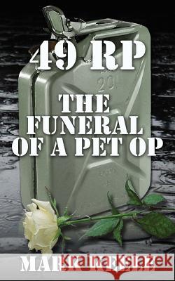 49 Rp: The Funeral of a Pet Op Mark Keele 9781519281739 Createspace Independent Publishing Platform