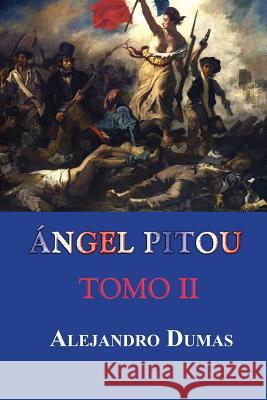 Ángel Pitou (Tomo II) Dumas, Alejandro 9781519282705