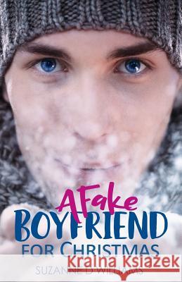 A Fake Boyfriend For Christmas Suzanne D Williams 9781519283559 Createspace Independent Publishing Platform