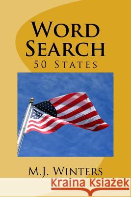 Word Search: 50 States in USA: Search your state! Winters, M. J. 9781519285485 Createspace