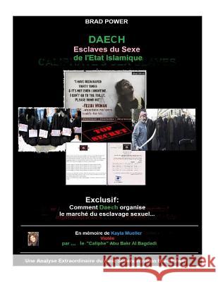 Daech: Esclaves du Sexe Brad Power 9781519287946 Createspace Independent Publishing Platform