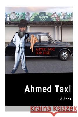 Ahmed Taxi A. Arish 9781519288561 Createspace