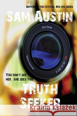 Truth Seeker Sam Austin 9781519291769 Createspace