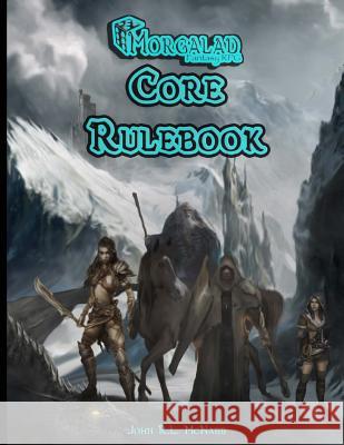 Morgalad Fantasy RPG Core Rulebook MR John R. L. McNabb 9781519292124