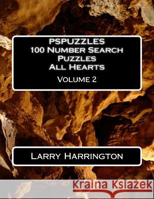 PSPUZZLES 100 Number Search Puzzles All Hearts Volume 2 Harrington, Larry 9781519292360