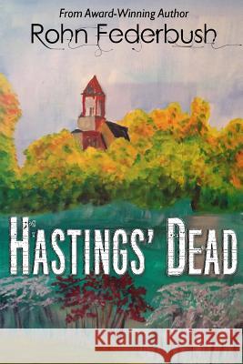 Hastings' Dead Rohn Federbush 9781519294487 Createspace