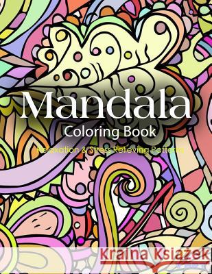 Mandala Coloring Book: Coloring Books for Adults: Stress Relieving Patterns V. Art Mandala Colorin 9781519296191 Createspace