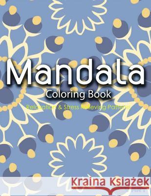 Mandala Coloring Book: Coloring Books for Adults: Stress Relieving Patterns V. Art Mandala Colorin 9781519296368 Createspace