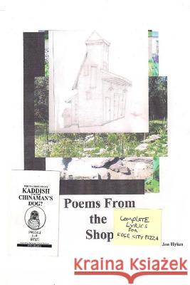 Poems from the Shop Jon Hykes 9781519299017 Createspace Independent Publishing Platform