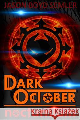 Dark October: Nocturnium Jason Boyd Semler 9781519299444