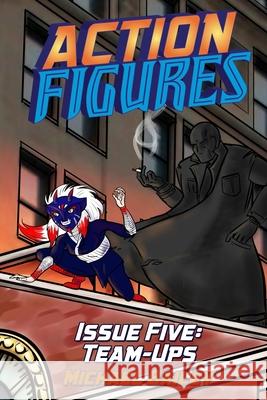 Action Figures - Issue Five: Team-Ups Michael C. Bailey 9781519300966 Createspace Independent Publishing Platform