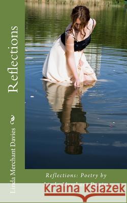 Reflections Linda Merchant Davies 9781519302045 Createspace Independent Publishing Platform