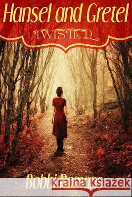 Hansel and Gretel-Twisted Bobbi Romans Twin Tweaks Editing Carey Abbott 9781519304490