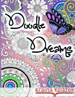 Doodle Dreams Tabitha L. Barnett 9781519304773 Createspace Independent Publishing Platform