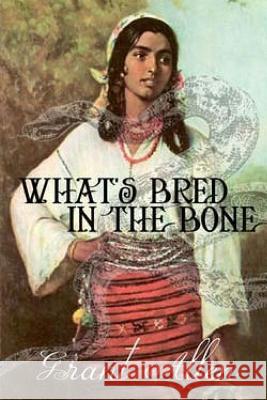 What's Bred In the Bone Allen, Grant 9781519306395