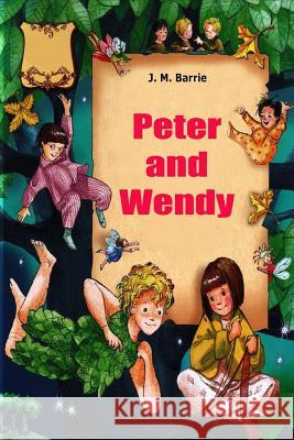 Peter and Wendy James Matthew Barrie 9781519310934