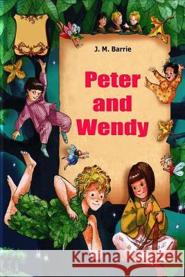 Peter and Wendy James Matthew Barrie 9781519311498